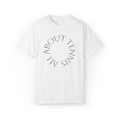 All About Tennis Puff Lettering Unisex Garment-Dyed T-shirt