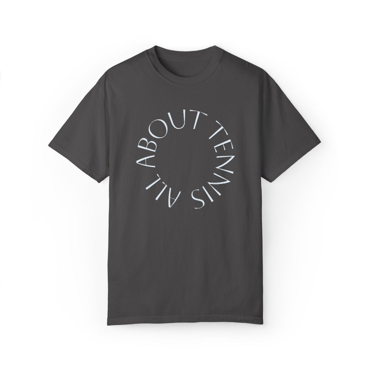 All About Tennis Puff Lettering Unisex Garment-Dyed T-shirt